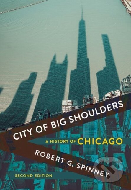 Kniha: City of Big Shoulders (Robert G. Spinney). Northern Illinois University, 2020