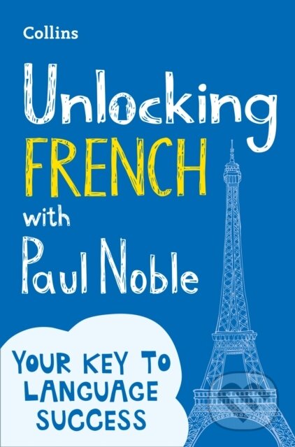 Kniha: Unlocking French with Paul Noble (Paul Noble). Collins, 2017