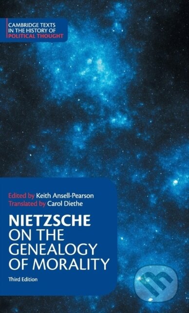 Kniha: Nietzsche: On the Genealogy of Morality and Other Writings (Friedrich Nietzsche a Keith Ansell-Pearson). Cambridge University Press, 2017