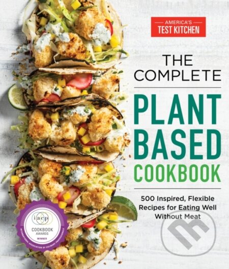 Kniha: The Complete Plant-Based Cookbook (America's Test Kitchen). Americas Test Kitchen, 2020