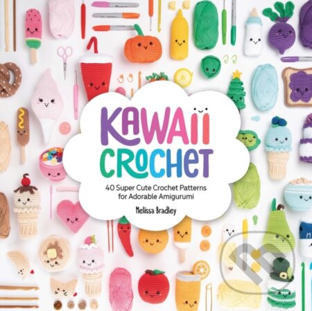 Kniha: Kawaii Crochet (Melissa Bradley-Vatcher). David and Charles, 2019