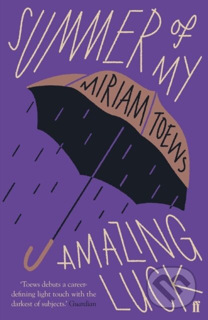 Kniha: Summer of My Amazing Luck (Miriam Toews). Faber and Faber, 2019