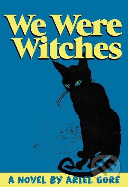 Kniha: We Were Witches (Ariel Gore). , 2017