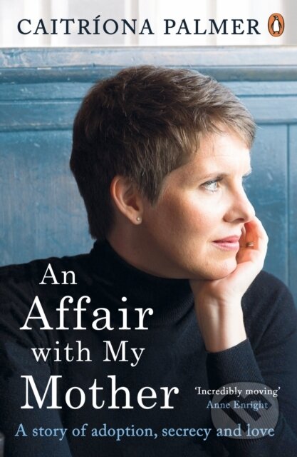 Kniha: An Affair with My Mother (Caitriona Palmer). Penguin Books, 2017