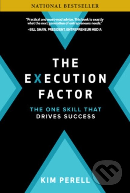 Kniha: The Execution Factor: The One Skill that Drives Success (Kim Perell). McGraw-Hill, 2018