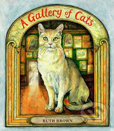 Kniha: A Gallery of Cats (Ruth Brown). Scallywag, 2019