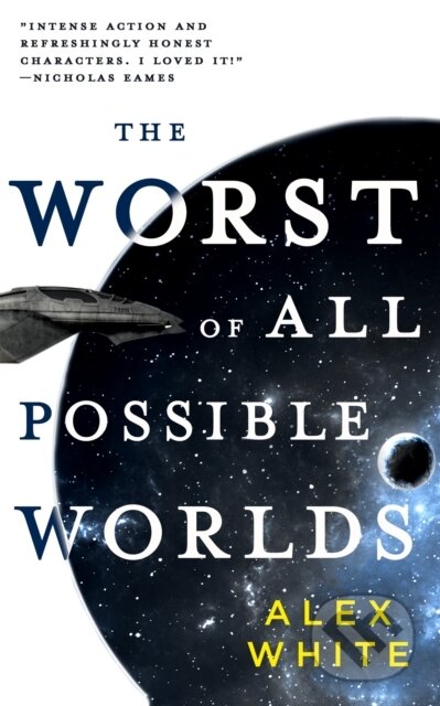 The Worst of All Possible Worlds - Alex White