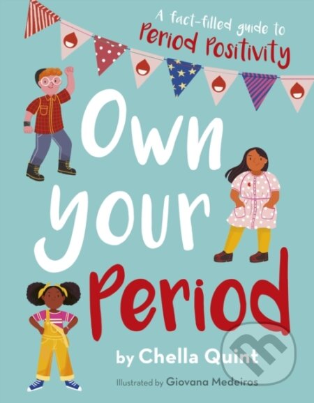 Kniha: Own Your Period (Chella Quint). Words and Pictures, 2021