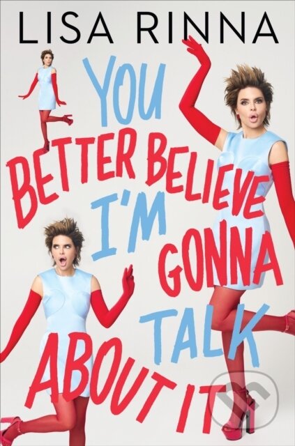 Kniha: You Better Believe I'm Gonna Talk About It (Lisa Rinna). , 2026