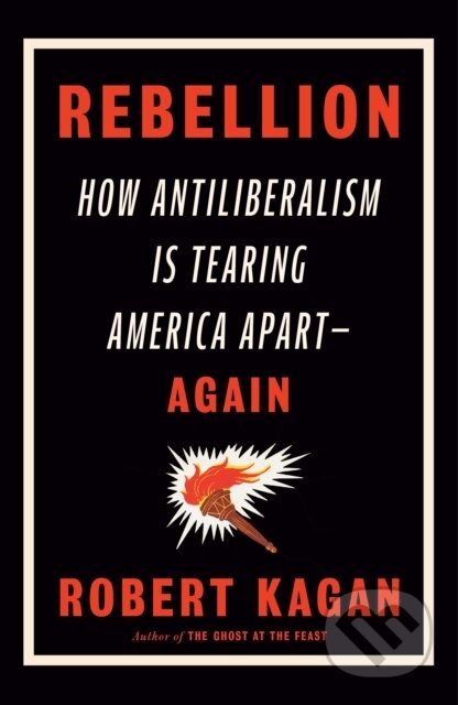 Kniha: Rebellion (Robert Kagan). , 2024