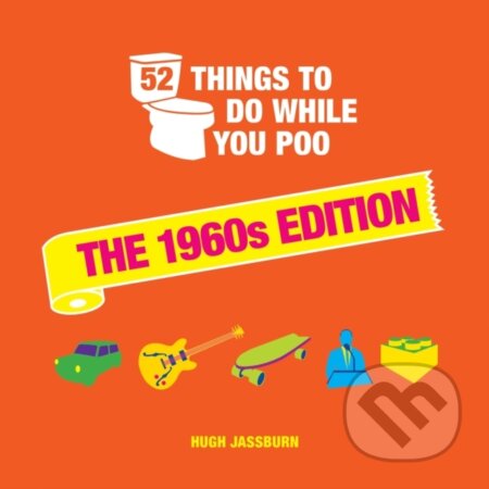 52 Things to Do While You Poo (The 1960s Edition) - Hugh Jassburn