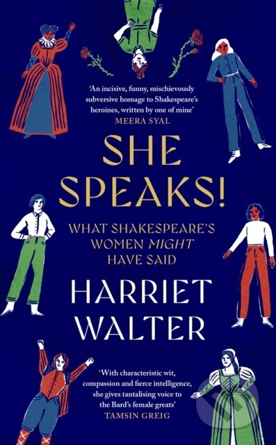 She Speaks! (What Shakespeare's Women Might Have Said)