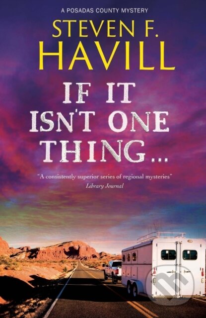 If It Isn't One Thing . . . - Steven F. Havill