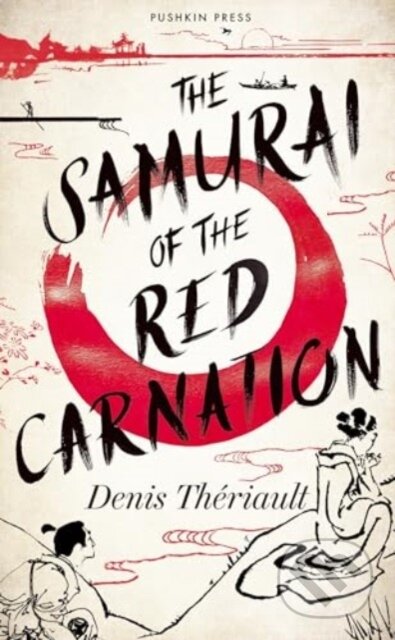 Kniha: The Samurai of the Red Carnation (Denis Theriault). Pushkin Press, 2024