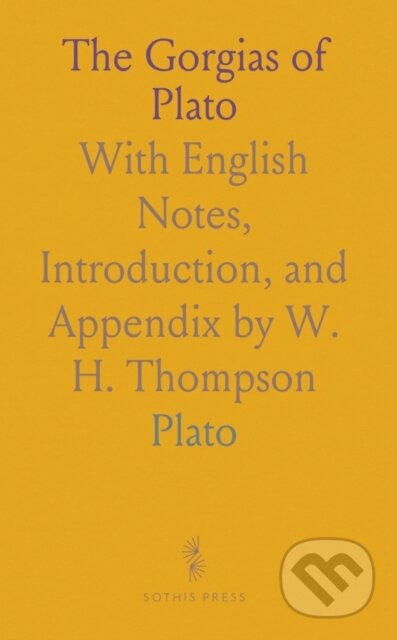 Kniha: Gorgias Of Plato (Plato). , 2024