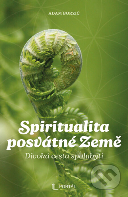E-kniha: Spiritualita posvátné Země (Adam Borzič). Portál, 2026