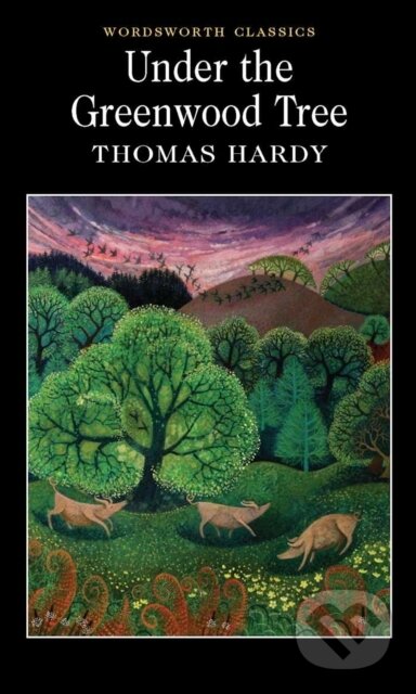 Under the Greenwood Tree - Thomas Hardy - kniha z kategorie Společenská beletrie