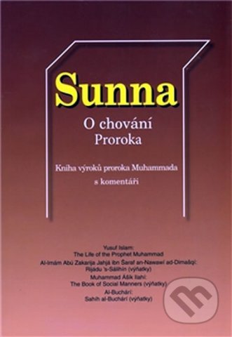 Sunna – O chování Proroka - Michael H. Hart, Ústředí muslimských obcí, 2011