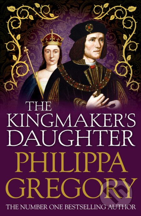 The Kingmaker&#039;s Daughter - Philippa Gregory, , 2013