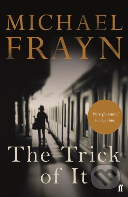 Kniha: The Trick of It (Michael Frayn). Faber and Faber, 2017