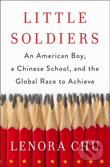 Kniha: Little Soldiers (Lenora Chu). Piatkus, 2017