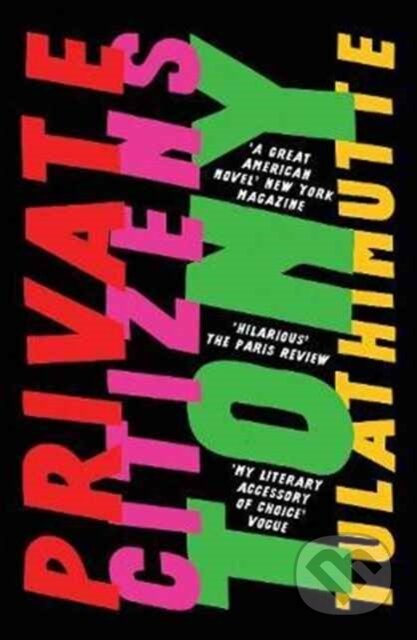 Kniha: Private Citizens (Tony Tulathimutte). Oneworld Publications, 2017