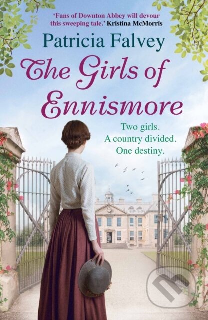 Kniha: The Girls of Ennismore (Patricia Falvey). Corvus, 2017