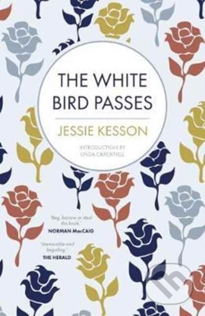 Kniha: The White Bird Passes (Jessie Kesson). Black and White, 2017