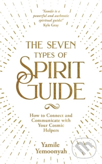 Kniha: The Seven Types of Spirit Guide (Yamile Yemoonyah). Hay House, 2020