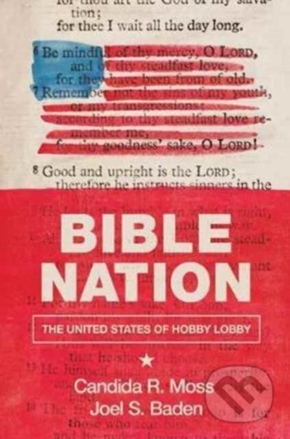 Kniha: Bible Nation (Candida R. Moss a Joel S. Baden). Princeton University Press, 2017