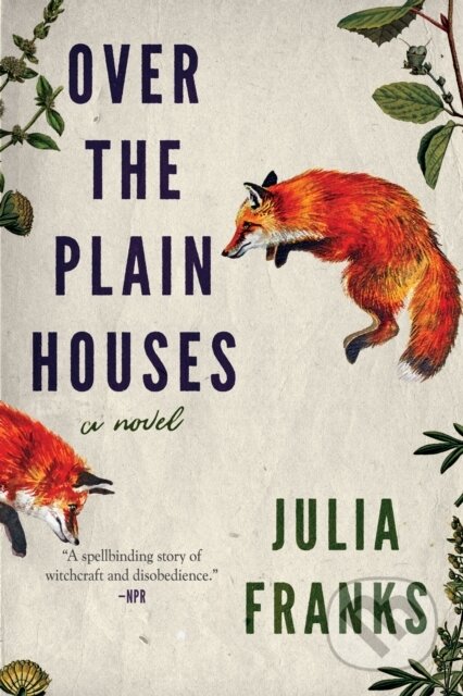 Kniha: Over the Plain Houses (Julia Franks). Hub City Press, 2017