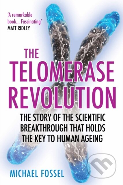The Telomerase Revolution (The Story of the Scientific Breakthrough that Holds the Key to Human Ageing) - kniha z kategorie Přírodní vědy a technika