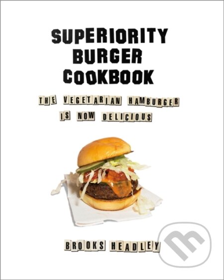 Kniha: Superiority Burger Cookbook (Brooks Headley). WW Norton & Co, 2018