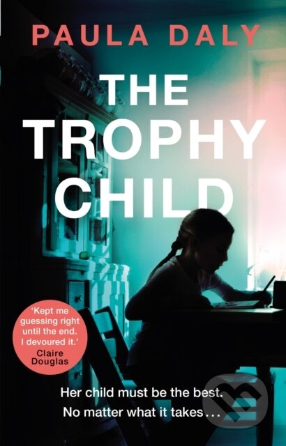 Kniha: The Trophy Child (Paula Daly). Corgi Books, 2017