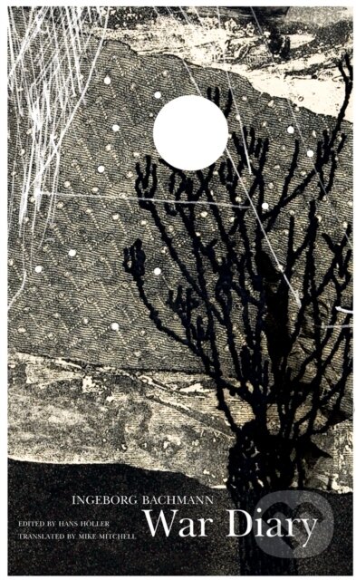 War Diary - Ingeborg Bachmann, Hans Holler - kniha z kategorie Životopisy, reportáže a myšlenky