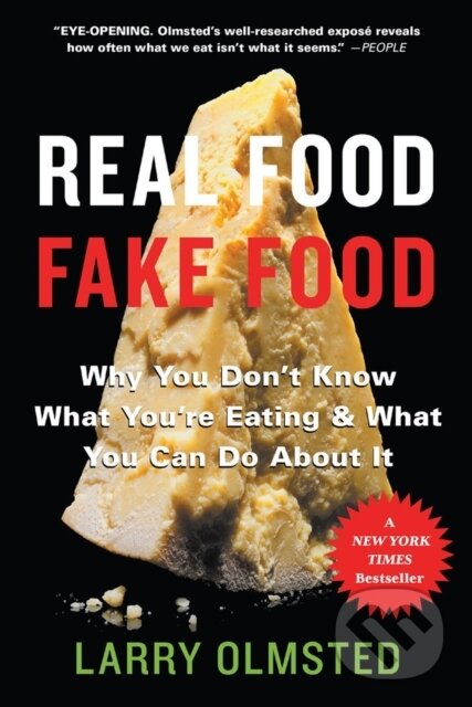 Kniha: Real Food/Fake Food (Larry Olmsted). Algonquin Books, 2017