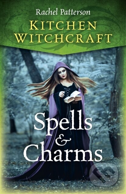 Kniha: Kitchen Witchcraft: Spells & Charms (Rachel Patterson). , 2018
