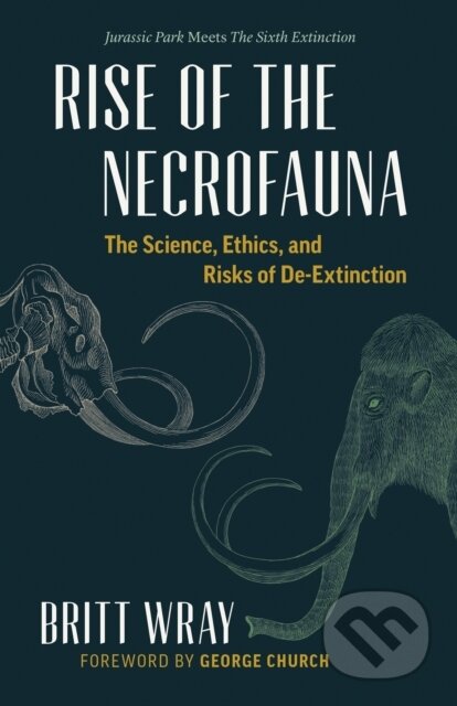 Kniha: Rise of the Necrofauna (Britt Wray). , 2017