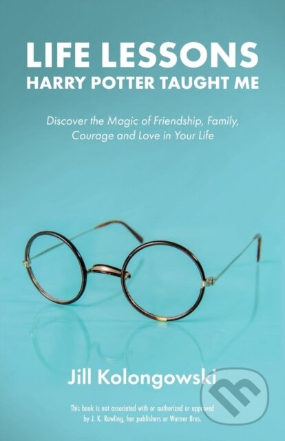Kniha: Life Lessons Harry Potter Taught Me (Jill Kolongowski). Ulysses, 2017