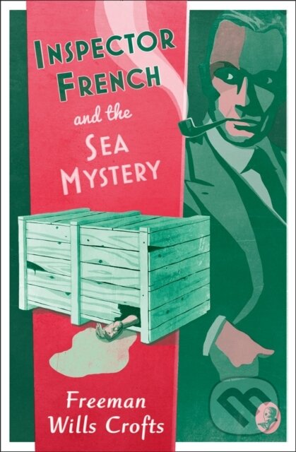Kniha: Inspector French and the Sea Mystery (Freeman Wills Crofts). , 2017