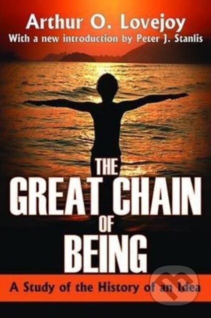 Kniha: The Great Chain of Being (Arthur Lovejoy). Routledge, 2017