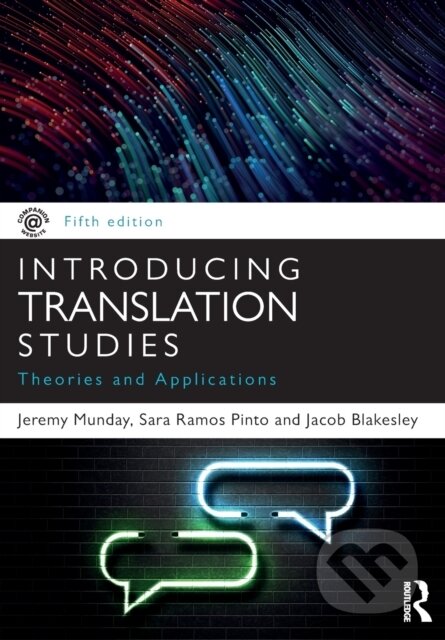 Kniha: Introducing Translation Studies (Jacob Blakesley, Sara Ramos Pinto a Jeremy Munday). Routledge, 2022