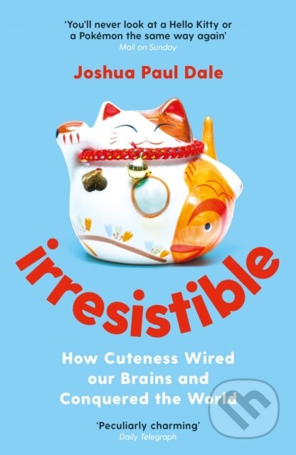 Irresistible (How Cuteness Wired our Brains and Conquered the World) - kniha z kategorie Humanitní a společenské vědy