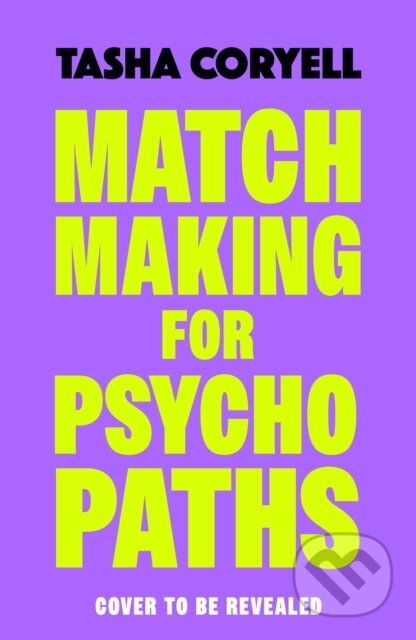 Matchmaking for Psychopaths (The most compelling, hilarious, and twisty book of the year, ‘SO MUCH FUN’ Marian Keyes)