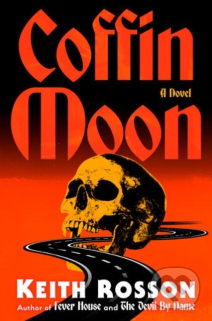 Kniha: Coffin Moon (Keith Rosson). , 2025