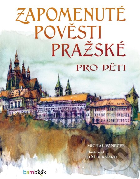 E-kniha: Zapomenuté pověsti pražské pro děti (Michal Vaněček). Grada, 2026