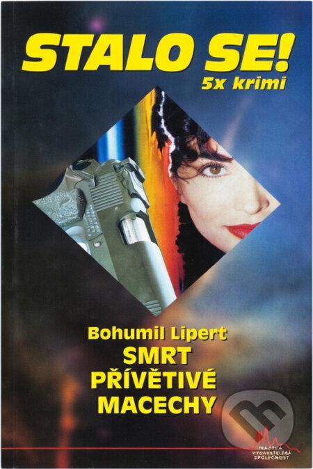 Kniha: Smrt přívětivé macechy (Bohumil Lipert). Pražská vydavatelská společnost, 2004