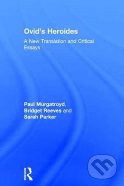 Ovid's Heroides (A New Translation and Critical Essays)