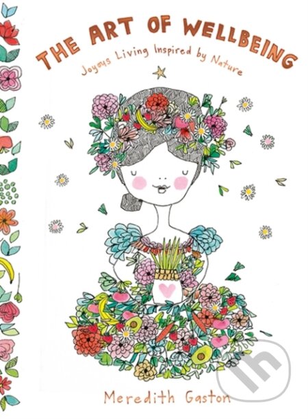 Kniha: The Art of Wellbeing (Meredith Gaston Masnata). Hardie Grant, 2017