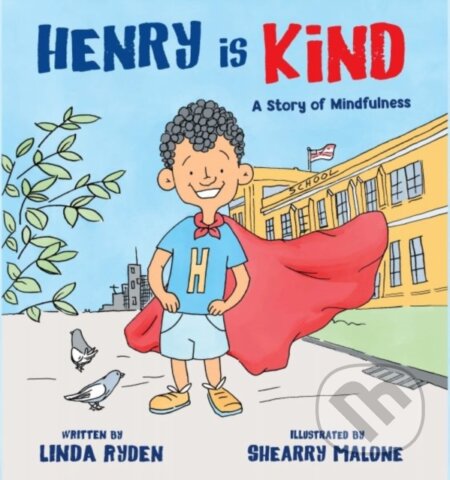 Henry is Kind (A Story of Mindfulness) - Linda Ryden